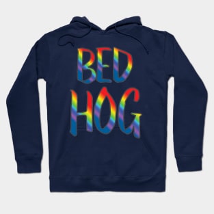 Bed hog Hoodie